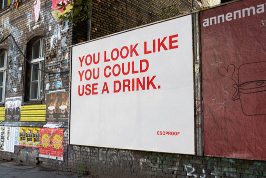 You Could Use A Drink