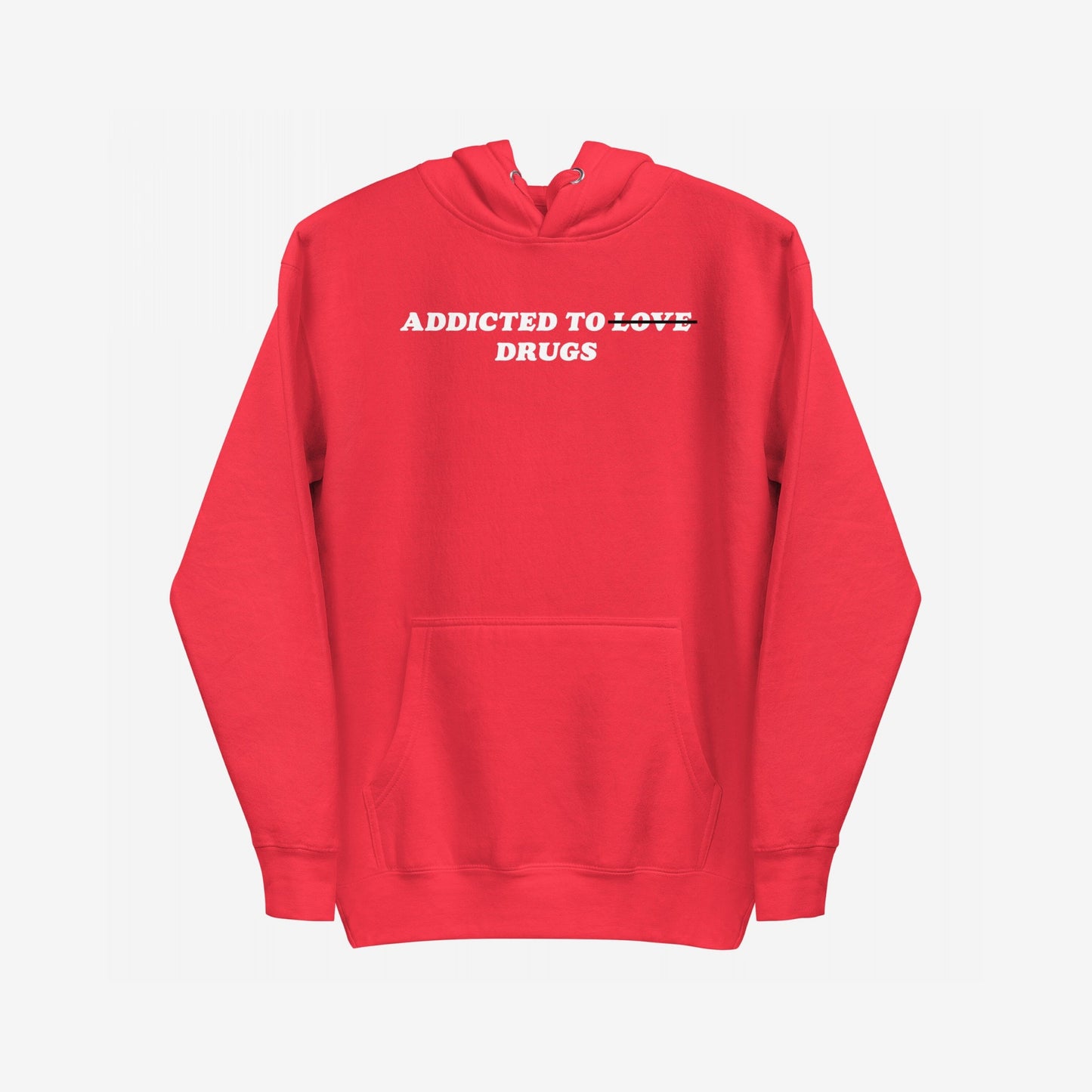 Addicted To Love / Drugs Hoodie EU: A red pullover hoodie with ADDICTED TO LOVE and DRUGS in bold white lettering, featuring a kangaroo pocket and drawstrings, embodying dark humor and emotional resilience.