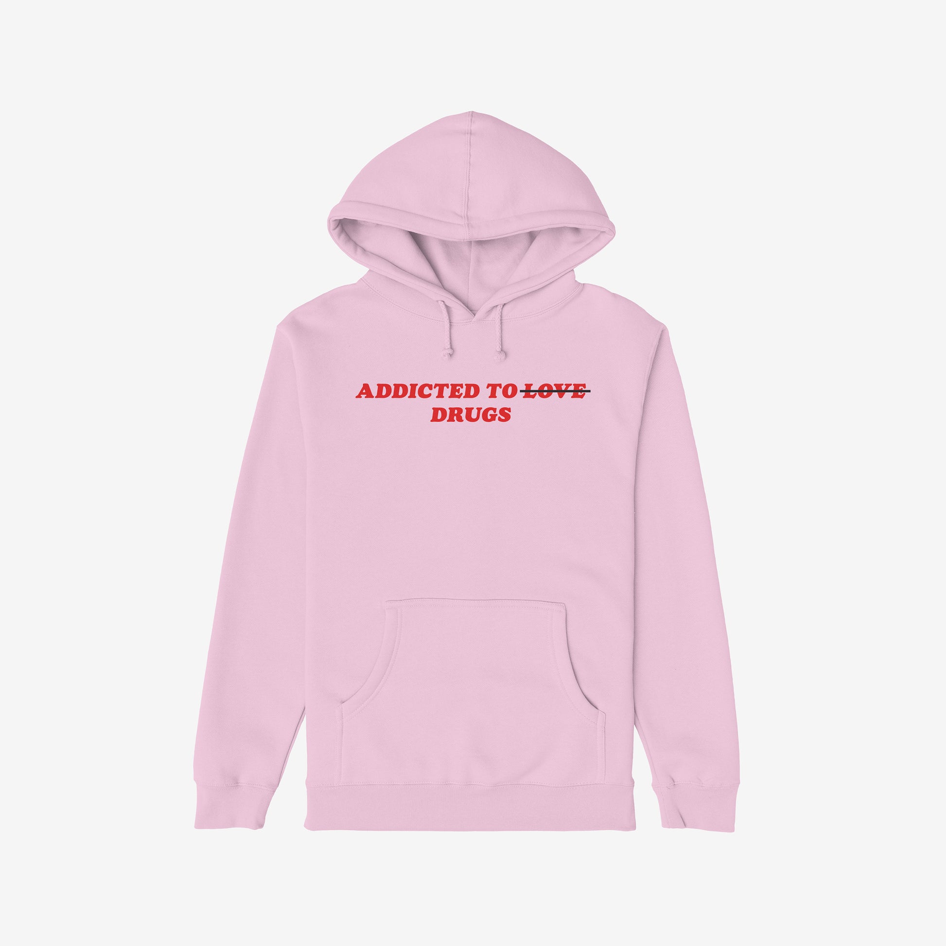 Egoproof’s Addicted To Love / Drugs Hoodie features light pink fabric, bold red text with LOVE crossed out, a front pocket, drawstrings, and supports NAMI donations—perfect for serotonin seekers who appreciate dark humor.