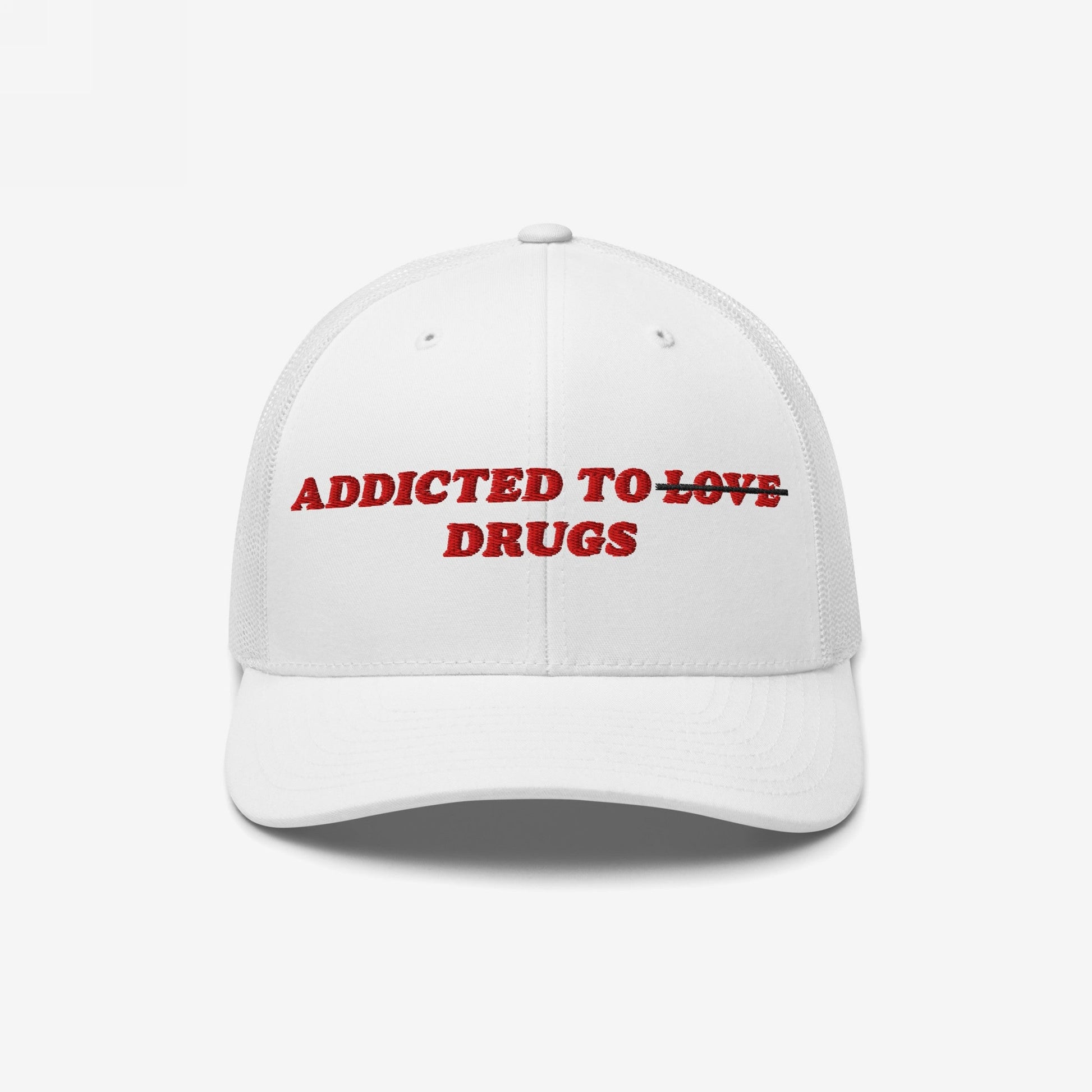 Addicted To Love / Drugs Hat Trucker Hat White by EGOPROOF