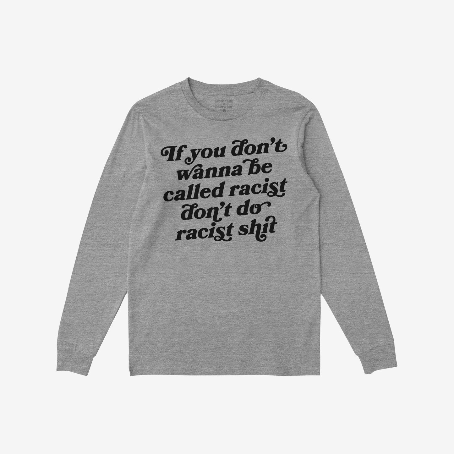 Anti-Racist Long Sleeve T-shirt