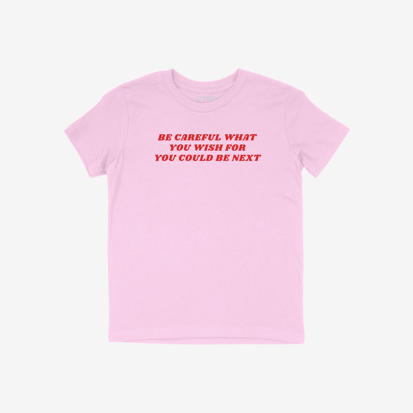 Be Careful Kids T-shirt in pink with bold red text "Be Careful What You Wish For You Could Be Next" empowering young activists.