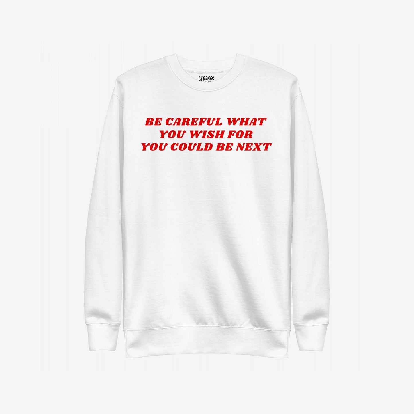 Be Careful Sweatshirt EU features a white crewneck, bold red lettering warning on the chest. Crafted for activists and truth-tellers, it's a wearable statement against injustice, supporting ACLU.