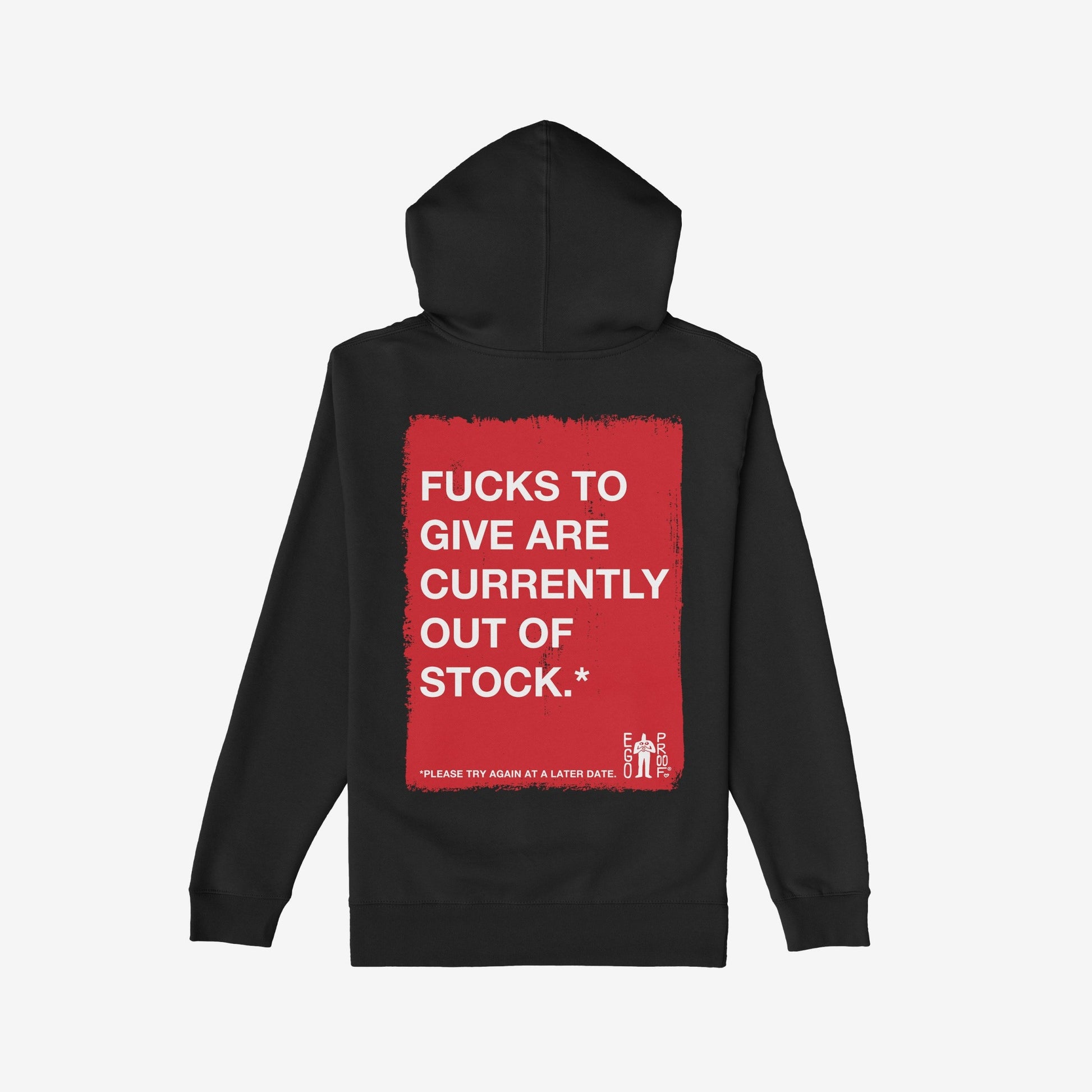 Back view of the Fucks To Give Hoodie, featuring a bold red rectangle with white text: “FUCKS TO GIVE ARE CURRENTLY OUT OF STOCK.” Below, a footnote reads: “*PLEASE TRY AGAIN AT A LATER DATE.”