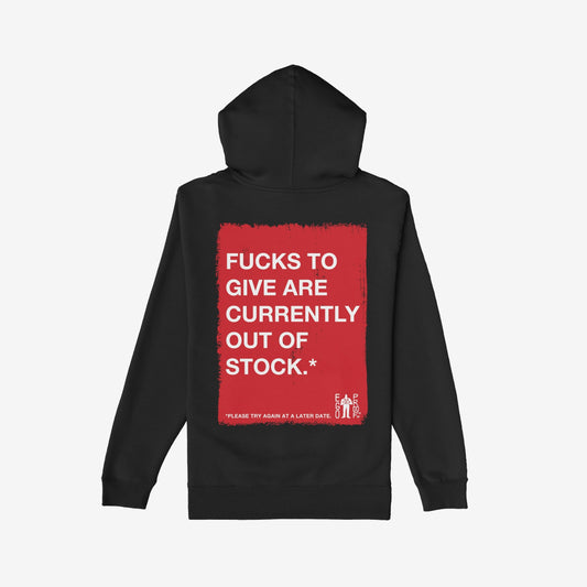 Back view of the Fucks To Give Hoodie, featuring a bold red rectangle with white text: “FUCKS TO GIVE ARE CURRENTLY OUT OF STOCK.” Below, a footnote reads: “*PLEASE TRY AGAIN AT A LATER DATE.”