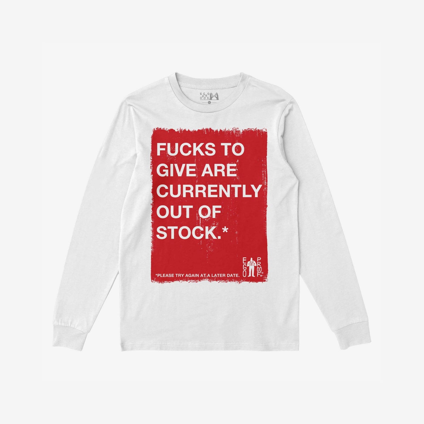White long sleeve Fucks To Give T-shirt with bold red graphic stating out of stock message, perfect for dry humor fashion statements.