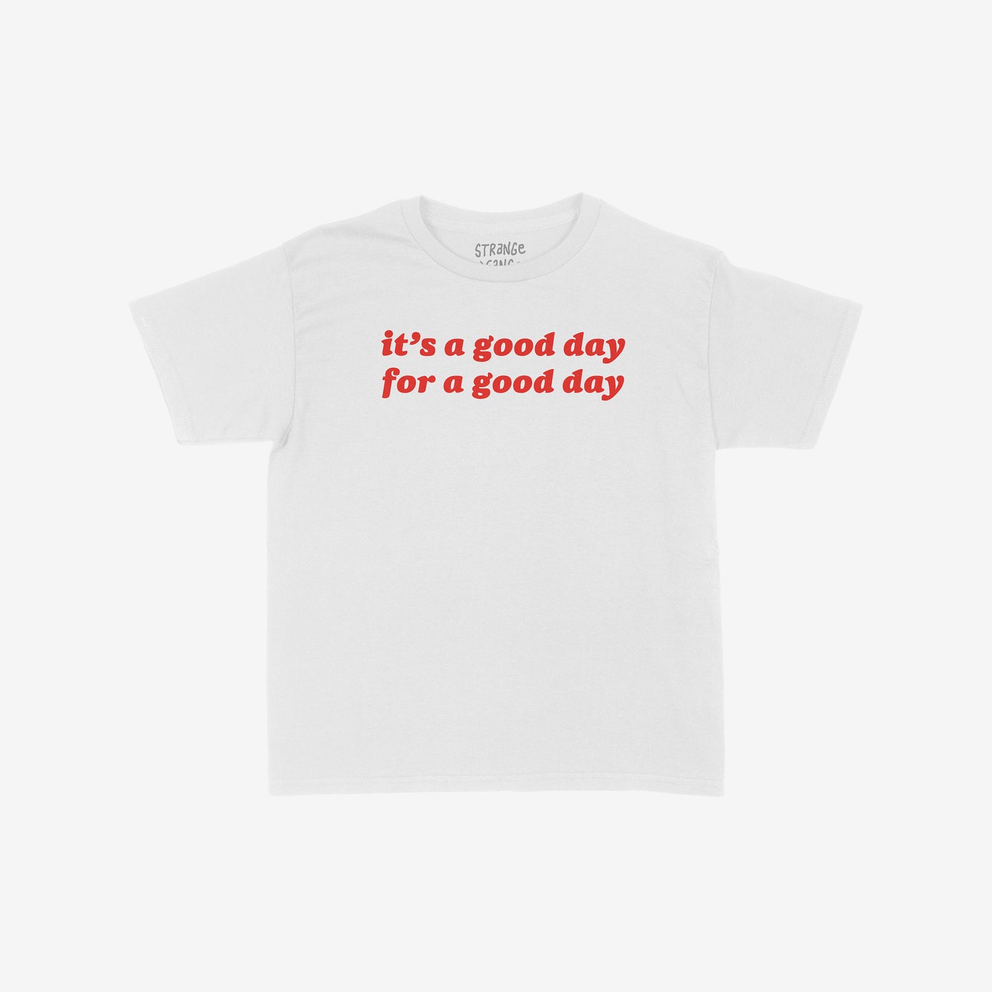 Good Day Kids T-shirt EU features bold red lettering, It’s a good day for a good day, on a white tee. Designed for kids, it embodies optimism and playful confidence.