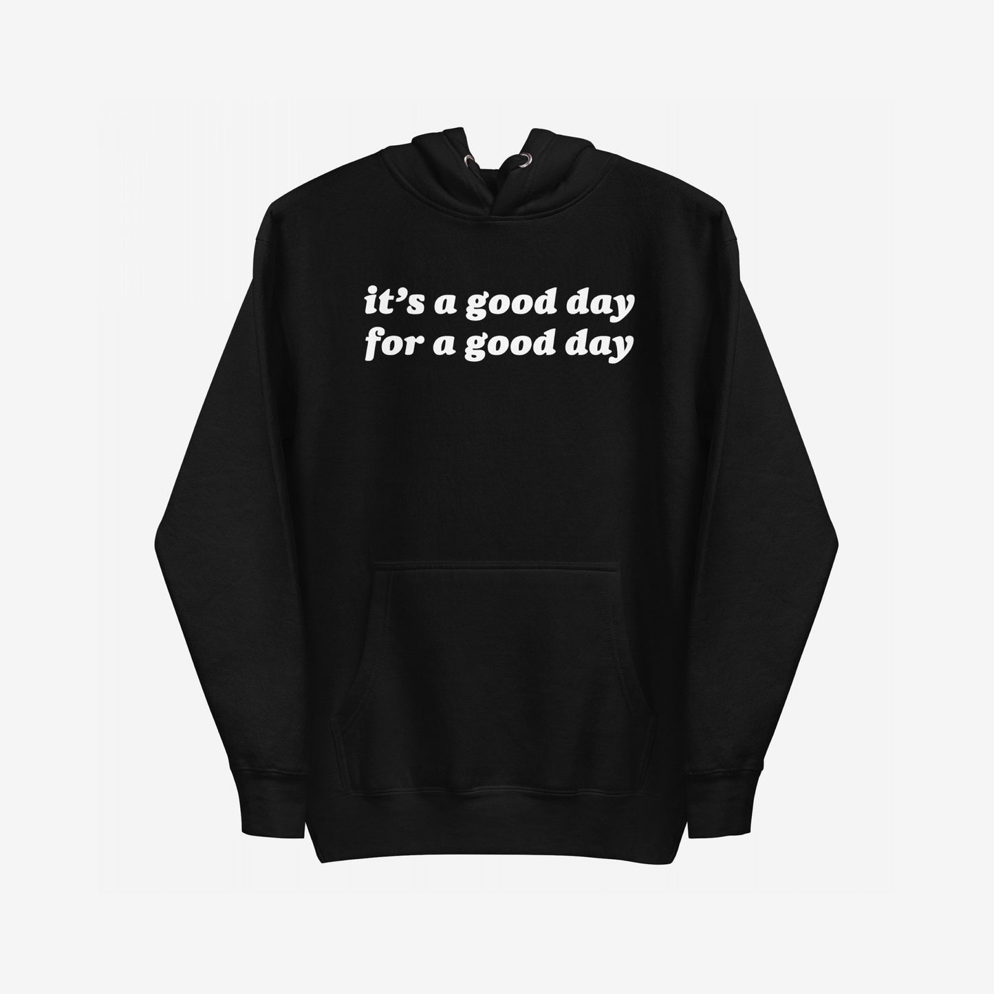 Good Day Hoodie