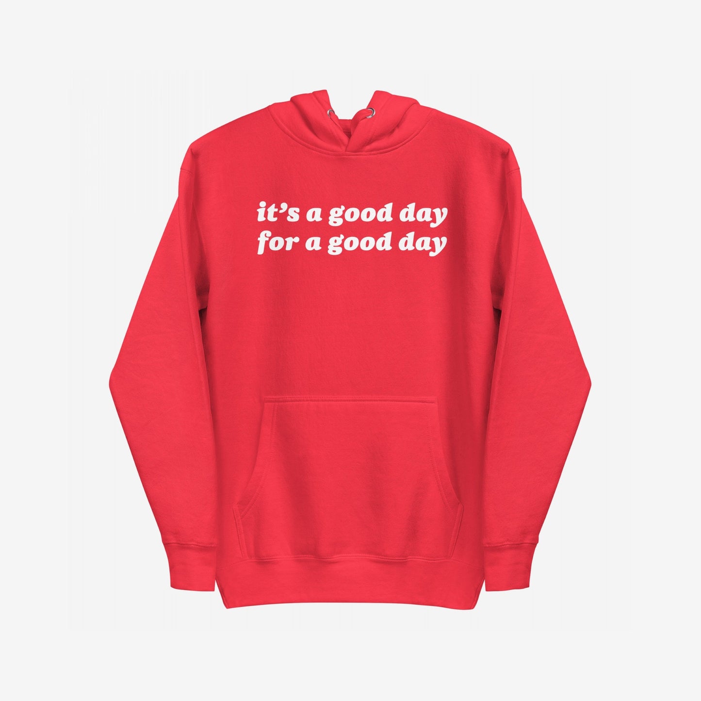 The Good Day Hoodie EU features a red pullover design with a kangaroo pocket, emblazoned with “it’s a good day for a good day” in white, offering comfort and optimism.