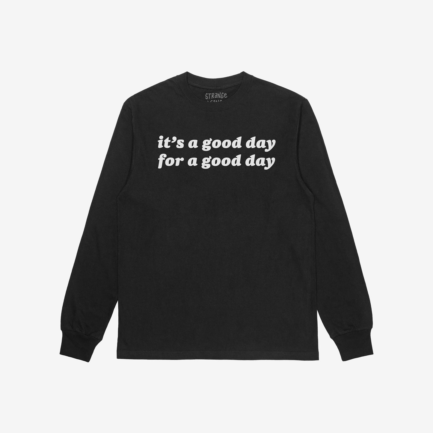 Good Day Long Sleeve T-shirt, featuring a bold white slogan it’s a good day for a good day on a black crew-neck design, embodies positivity and comfort for mental well-being.