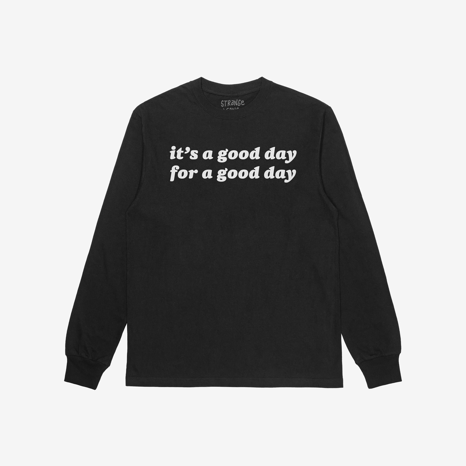 Good Day Long Sleeve T-shirt, featuring a bold white slogan it’s a good day for a good day on a black crew-neck design, embodies positivity and comfort for mental well-being.