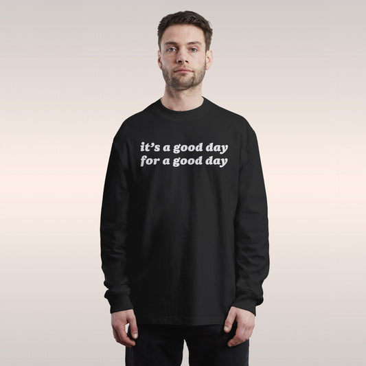 Good Day Long Sleeve T-shirt