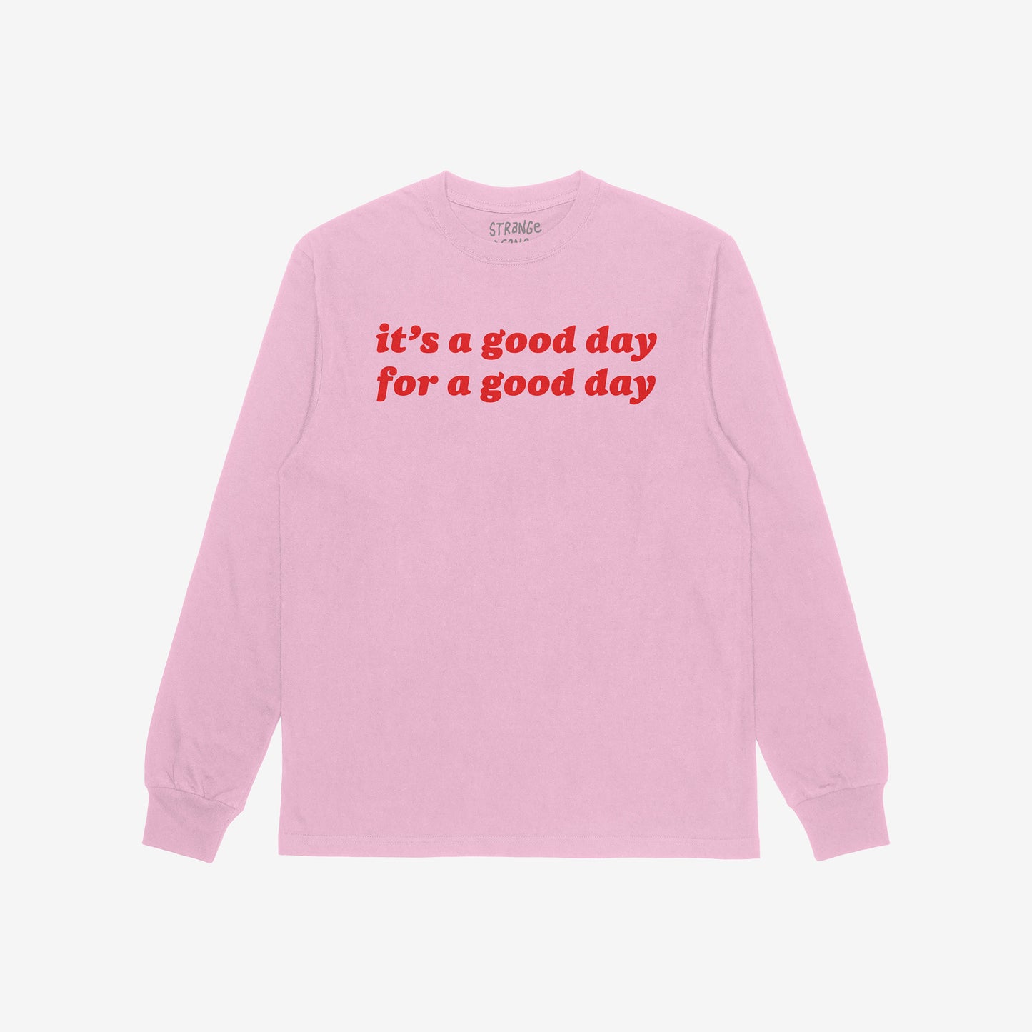 Good Day Long Sleeve T-shirt Pink by EGOPROOF