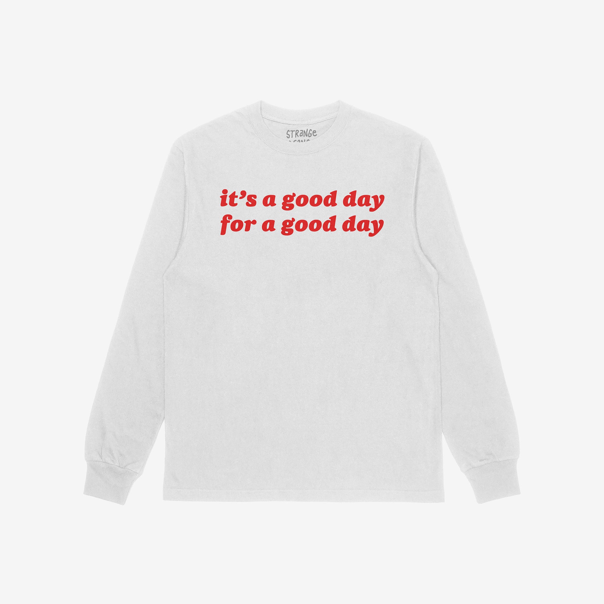 Good Day Long Sleeve T-shirt featuring bold red lettering stating “it’s a good day for a good day” on a light-gray fabric, designed to inspire positivity and mental wellness for everyday empowerment.