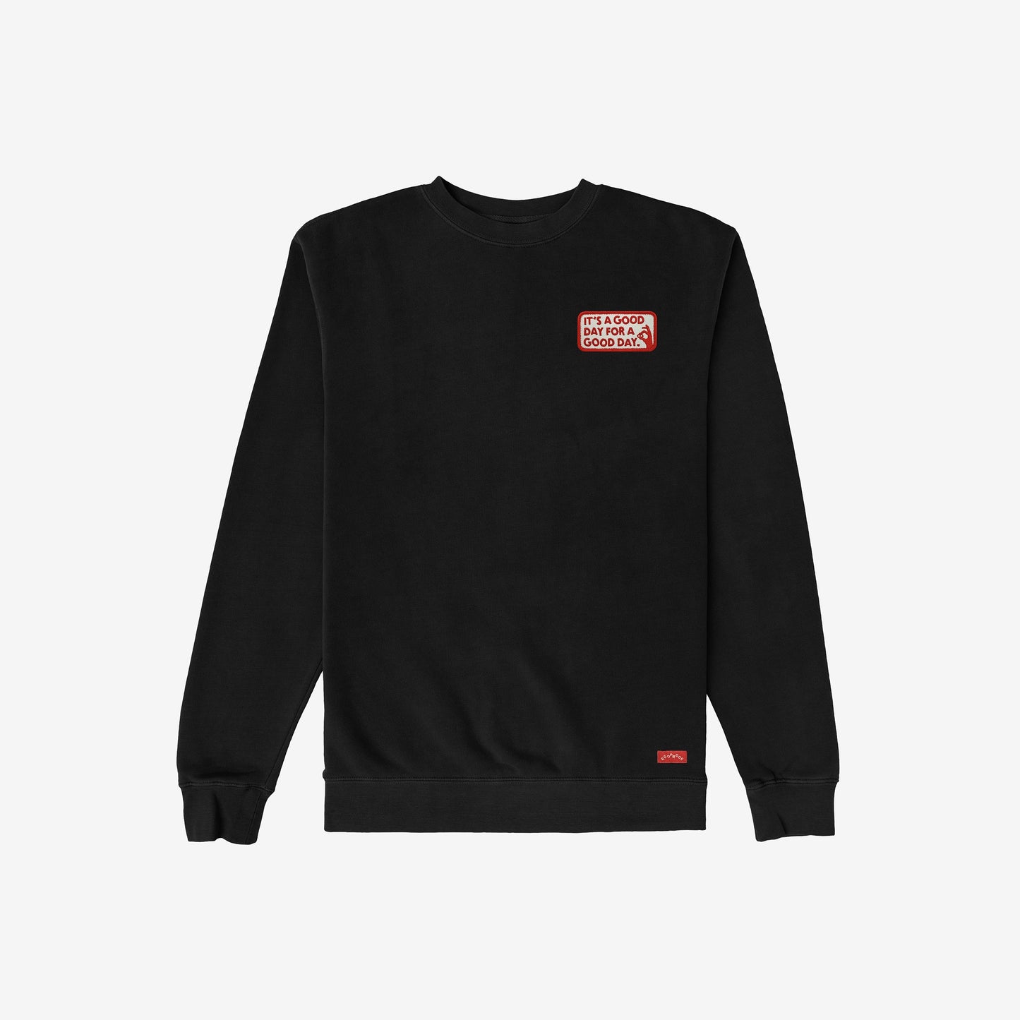Good Day Sweatshirt: Black crewneck with a red-and-white patch on the chest stating, IT’S A GOOD DAY FOR A GOOD DAY, embodying subtle positivity and mental health awareness.