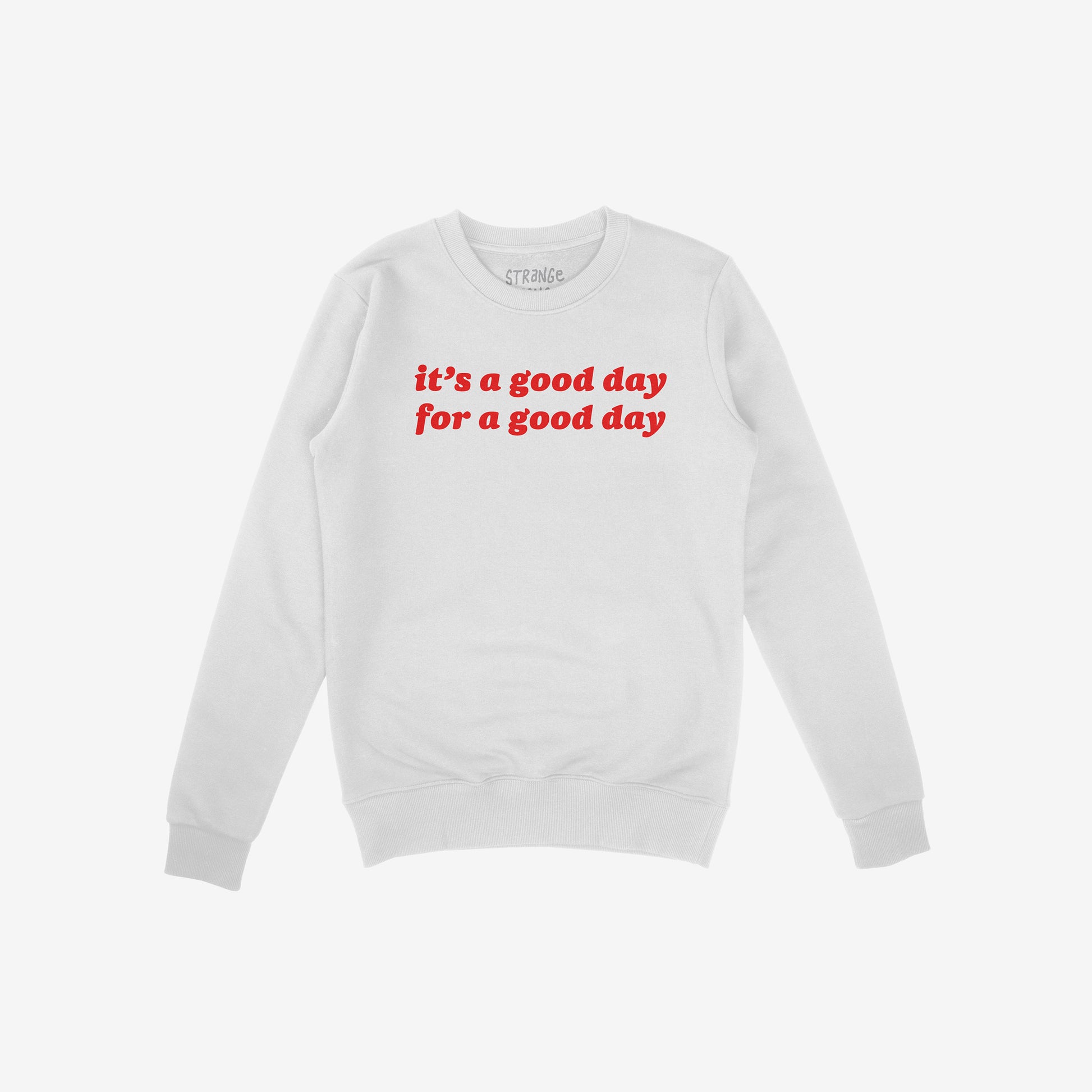Good Day Hoodie & Sweatshirt in white with red uplifting phrase, cozy fleece midweight sweatshirt for calm and comfort.