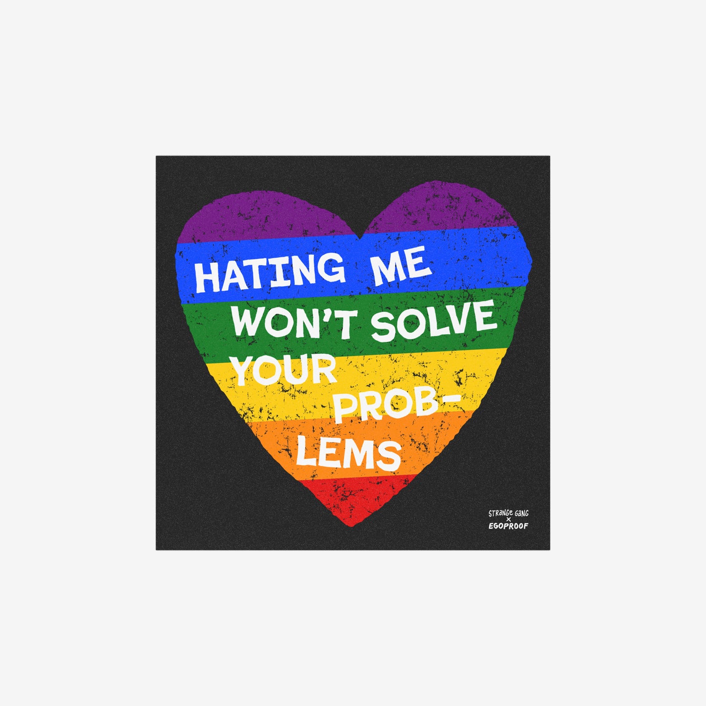 No LGBTQ Hate Sticker & Magnet featuring rainbow heart with “Hating Me Won’t Solve Your Problems” message on black background.