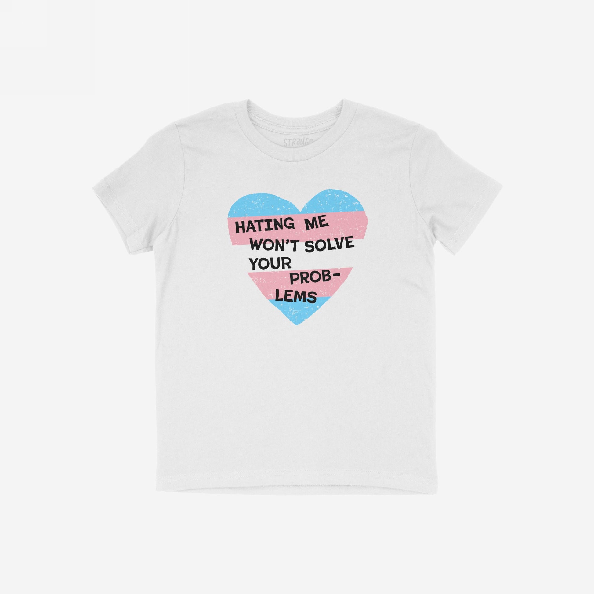 No Trans Hate Kids T-shirt with a heart in trans pride colors and text saying "Hating Me Won't Solve Your Problems" on a white background.