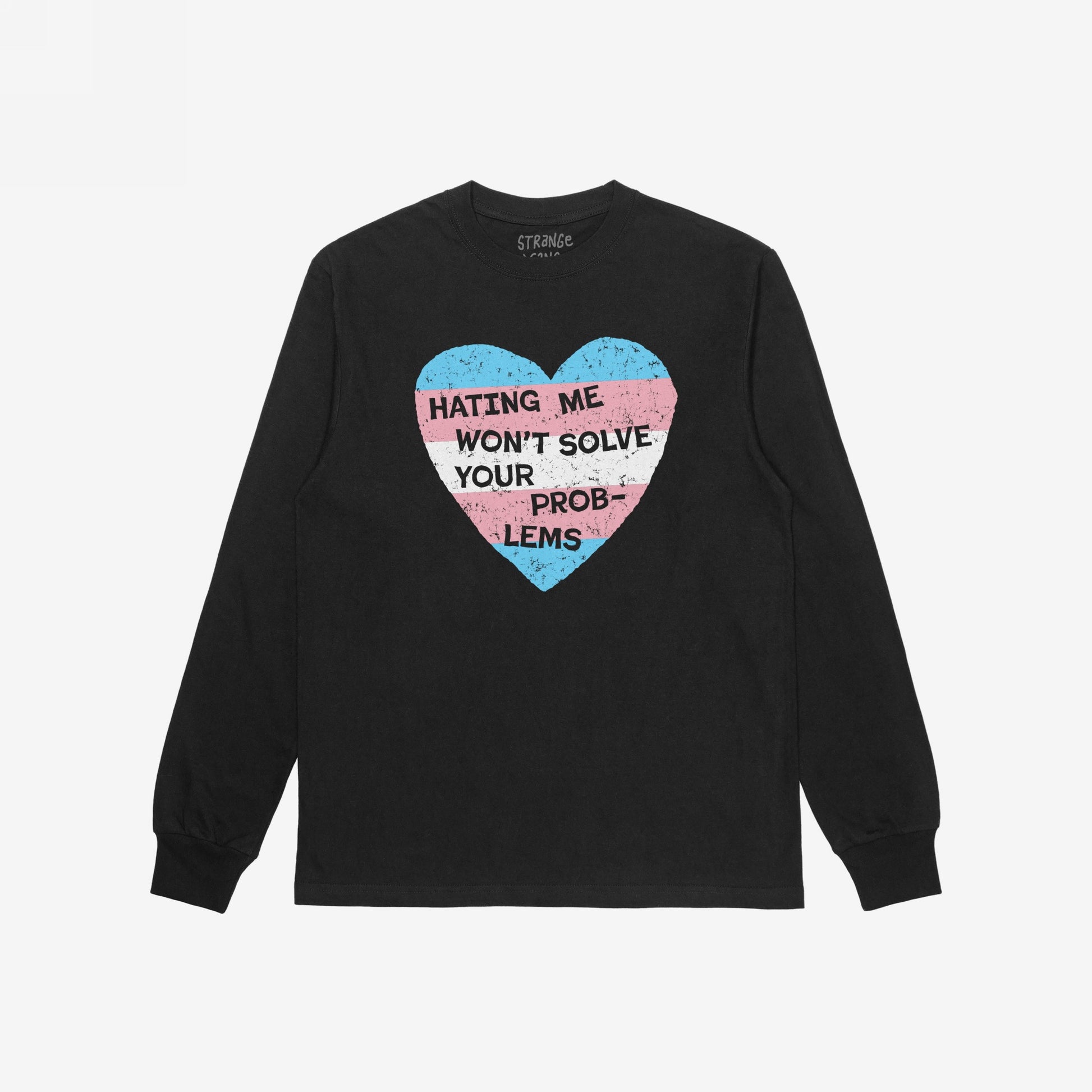 No Trans Hate Long Sleeve T-shirt with trans pride heart and slogan Hating Me Won't Solve Your Problems in black color.