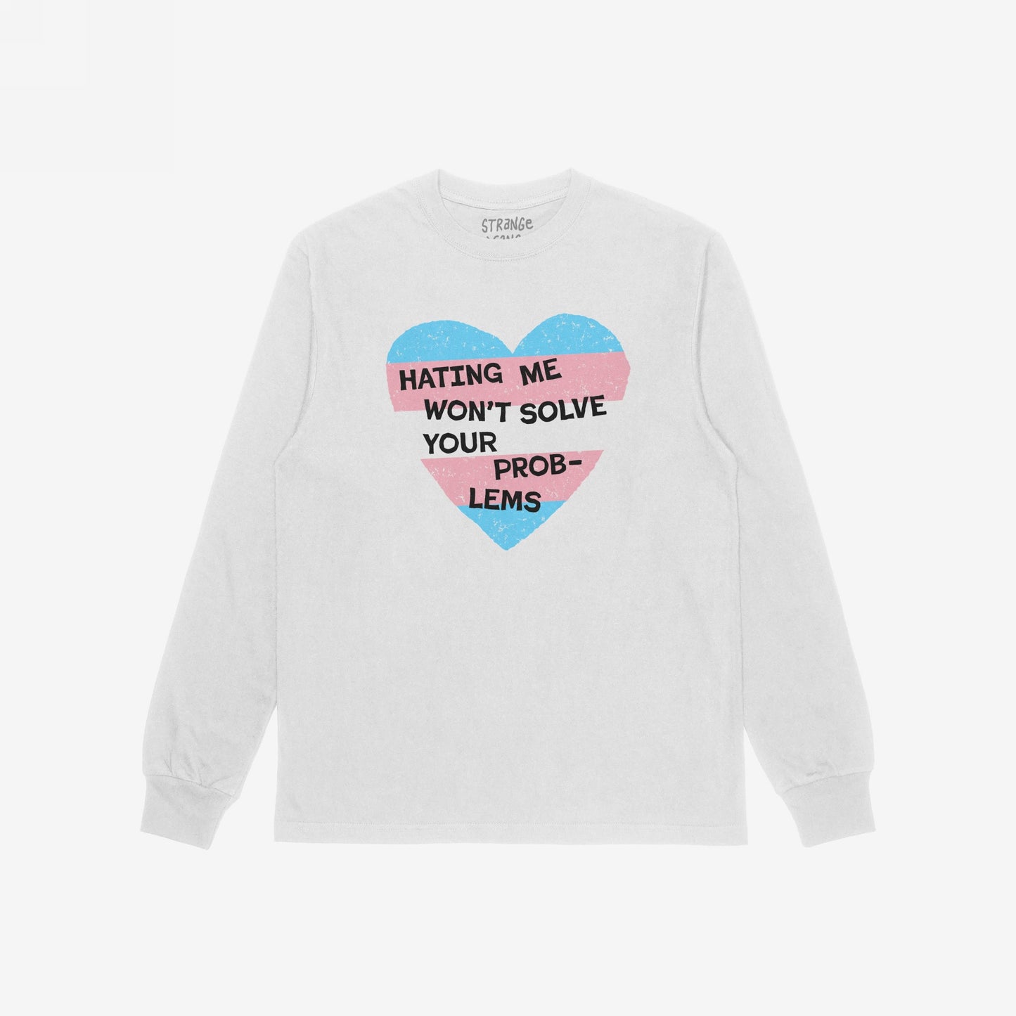 No Trans Hate Long Sleeve T-shirt with trans pride heart and “Hating Me Won't Solve Your Problems” text on white fabric.