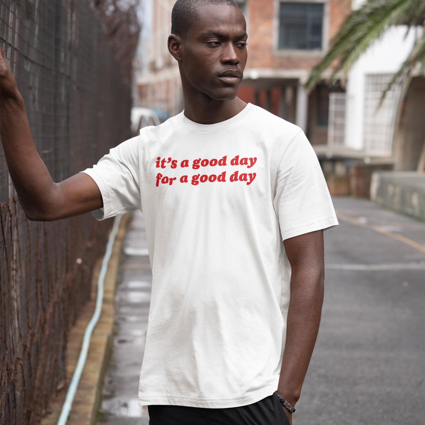 Good Day T-shirt by EGOPROOF