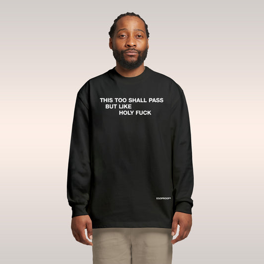 This Too Shall Pass Long Sleeve T-shirt