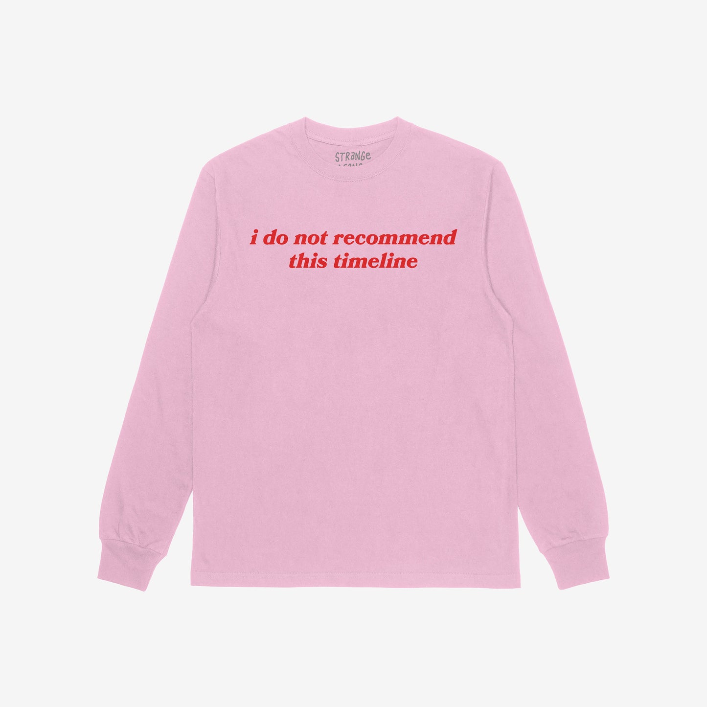 Timeline Long Sleeve T-shirt in pink with red text "i do not recommend this timeline" printed on the back, unisex design.