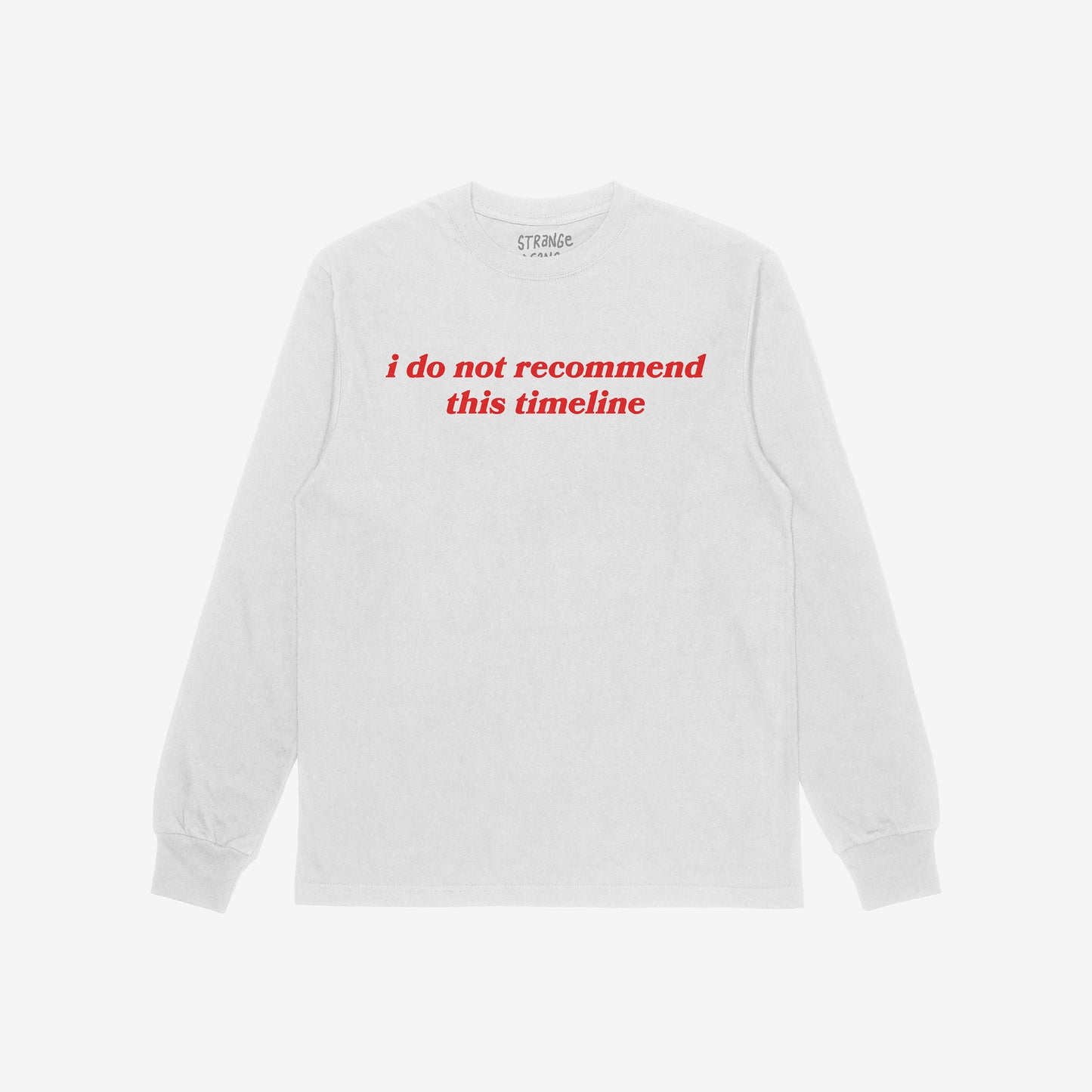 Timeline Long Sleeve T-shirt in white with red text reading "i do not recommend this timeline" on the front, unisex style.