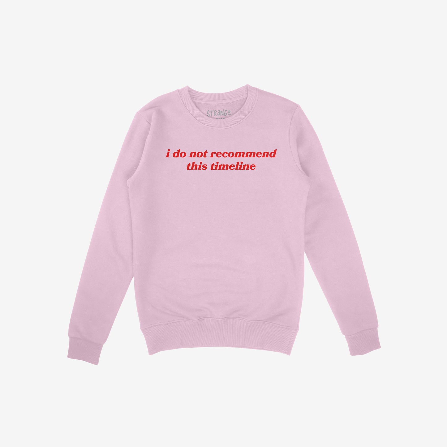 Timeline Hoodie & Sweatshirt in soft pink with bold red text reading "i do not recommend this timeline" in regular fit crewneck style