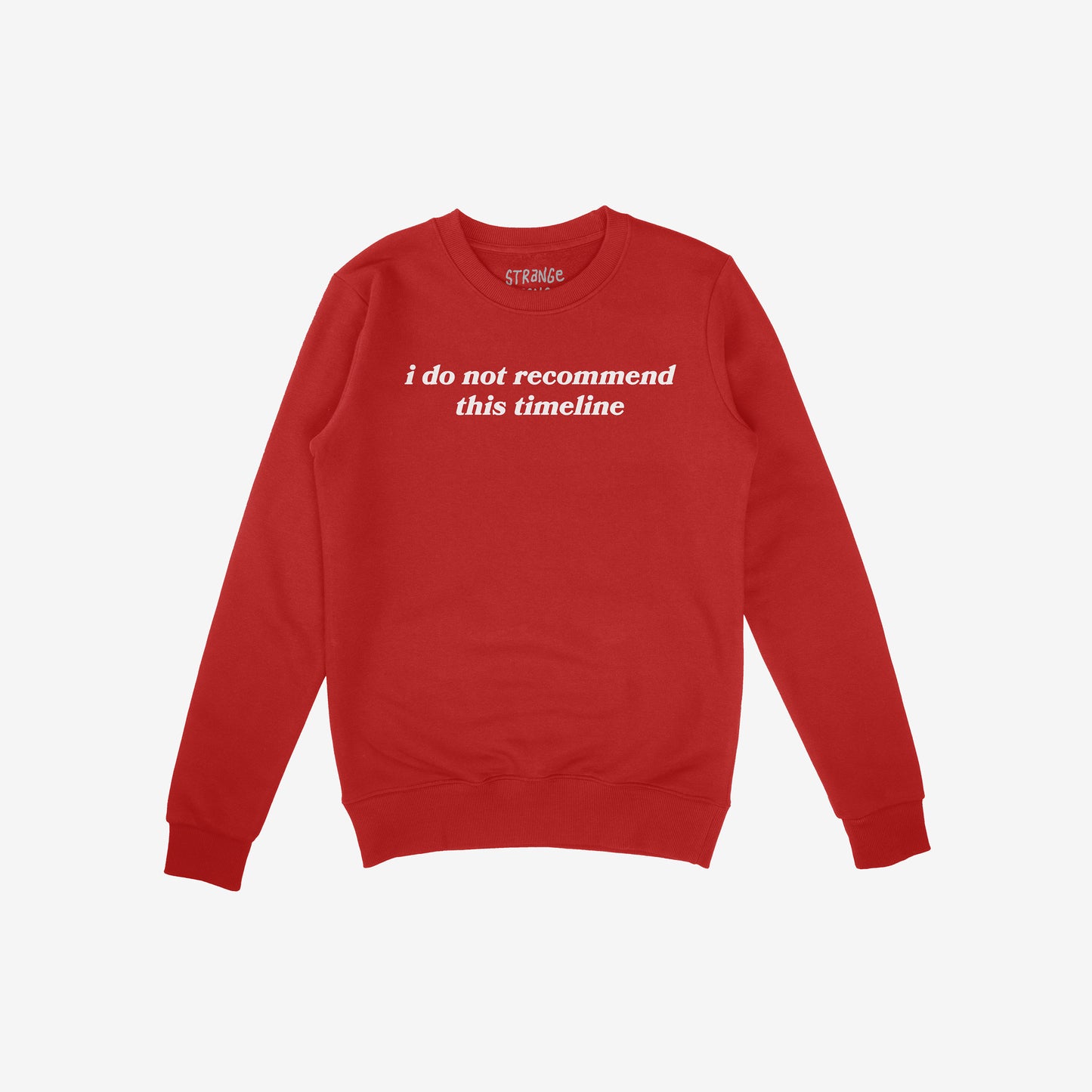 Red crewneck from Timeline Hoodie & Sweatshirt with bold white text reading "i do not recommend this timeline" in regular fit design.