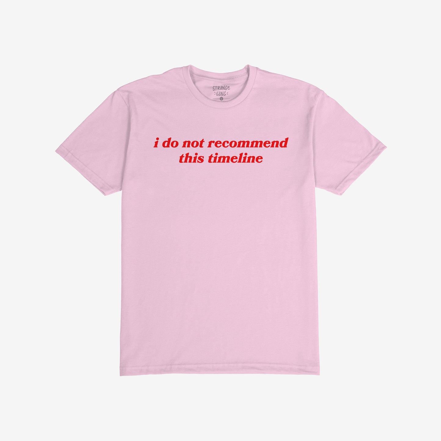 Timeline T-shirt in light pink with bold red text reading "i do not recommend this timeline" in a casual unisex style.