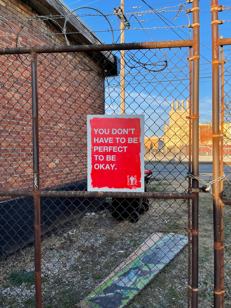 You Don’t Have To Be Perfect (Louisville, KY) by EGOPROOF