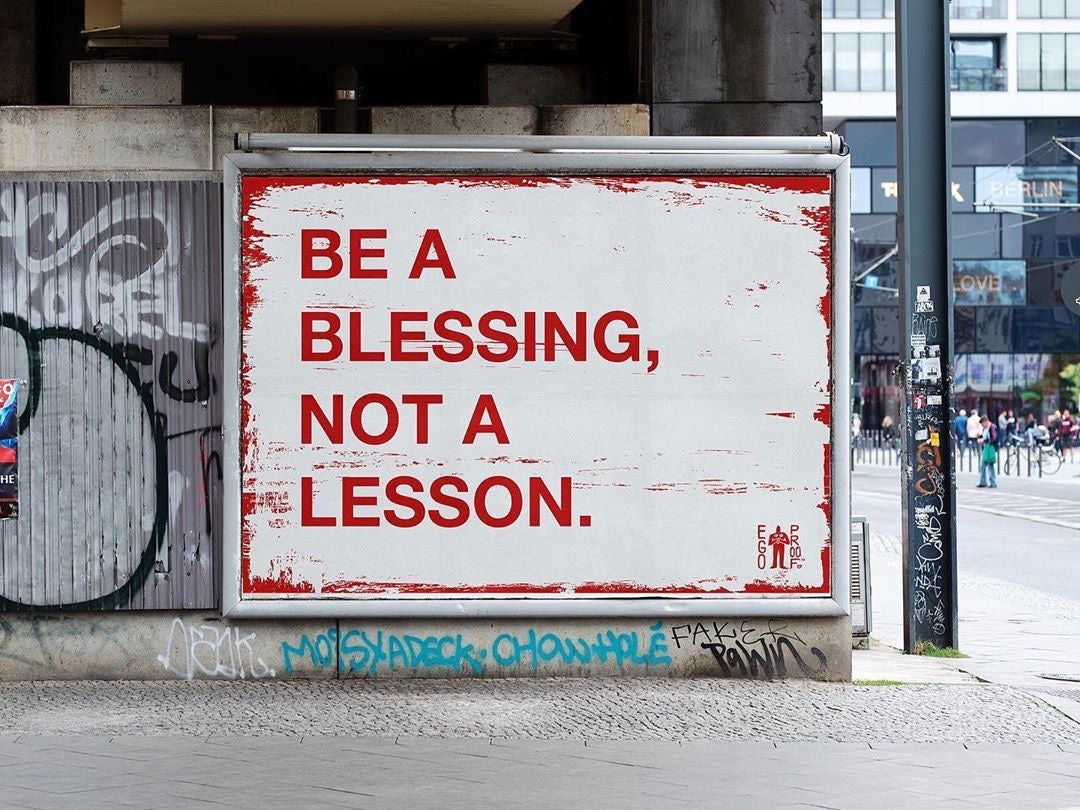 Be A Blessing, Not A Lesson