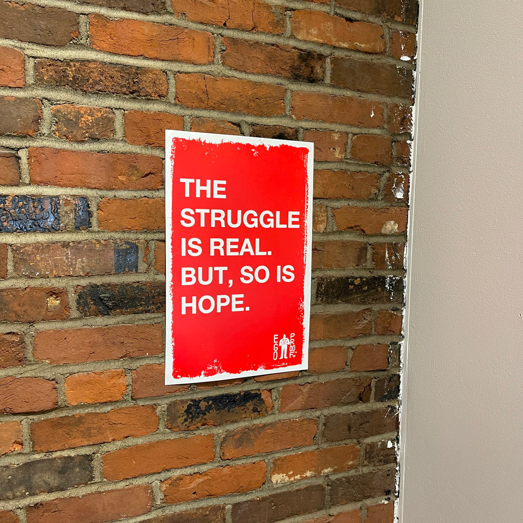 The Struggle Is Real (Louisville, KY) by Egoproof