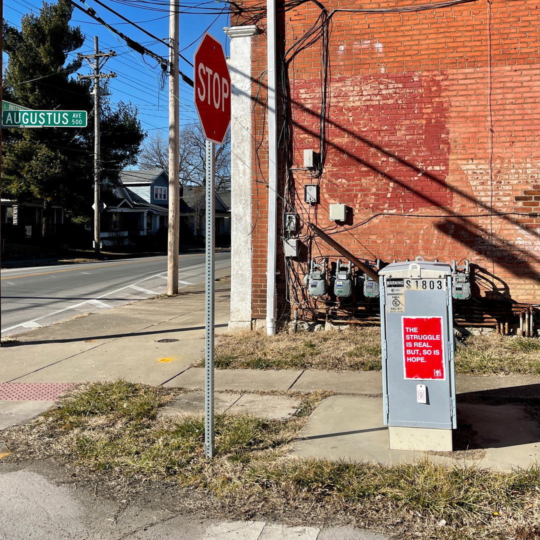 The Struggle Is Real, But So Is Hope (Louisville, KY) by Egoproof