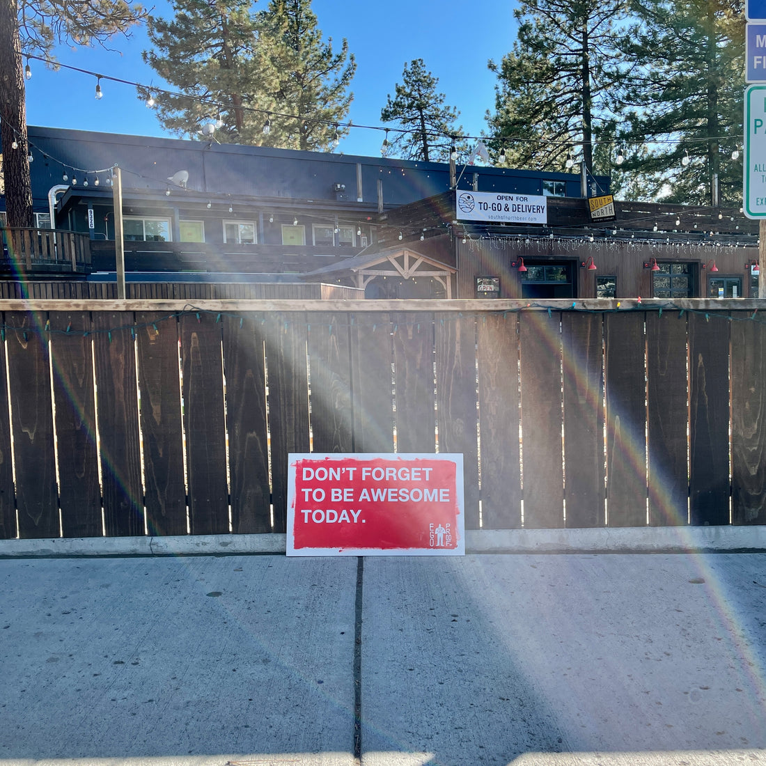 Don't Forget To Be Awesome Today (South Lake Tahoe, CA) by Egoproof
