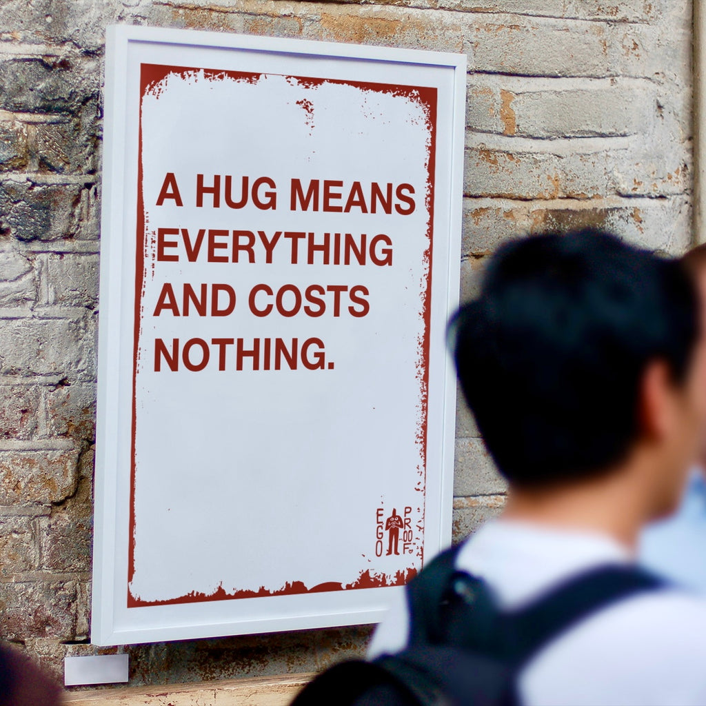 A Hug Means Everything And Costs Nothing by EGOPROOF