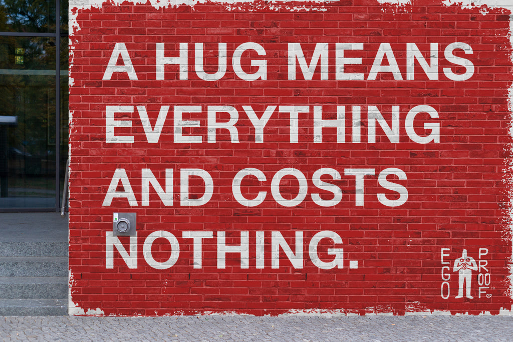 A Hug Means Everything by EGOPROOF