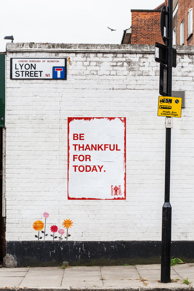 Be Thankful For Today by EGOPROOF