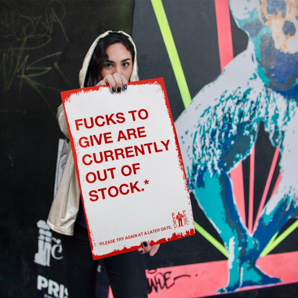 Fucks To Give Are Currently Out Of Stock by EGOPROOF