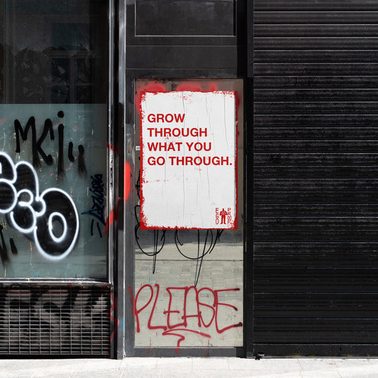 Grow Through What You Go Through by EGOPROOF