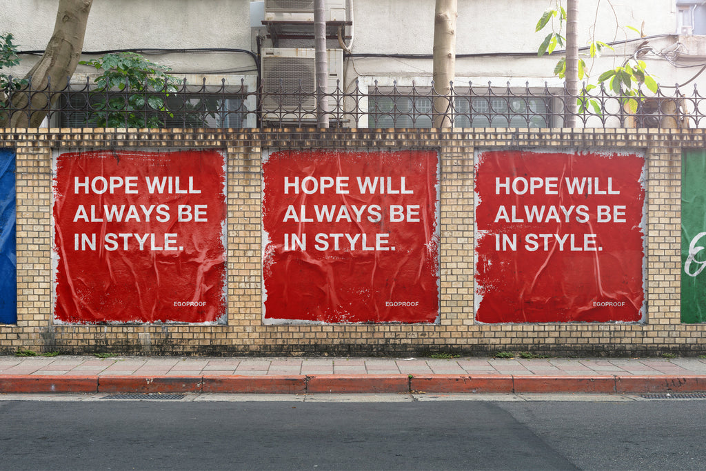 Hope Will Always Be In Style by EGOPROOF