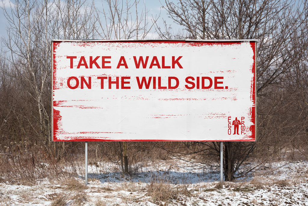 Take A Walk On The Wild Side by Egoproof