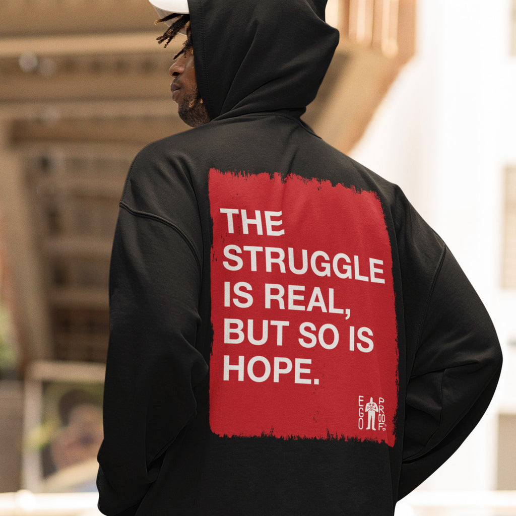 The Struggle Is Real: Updated Collection by EGOPROOF