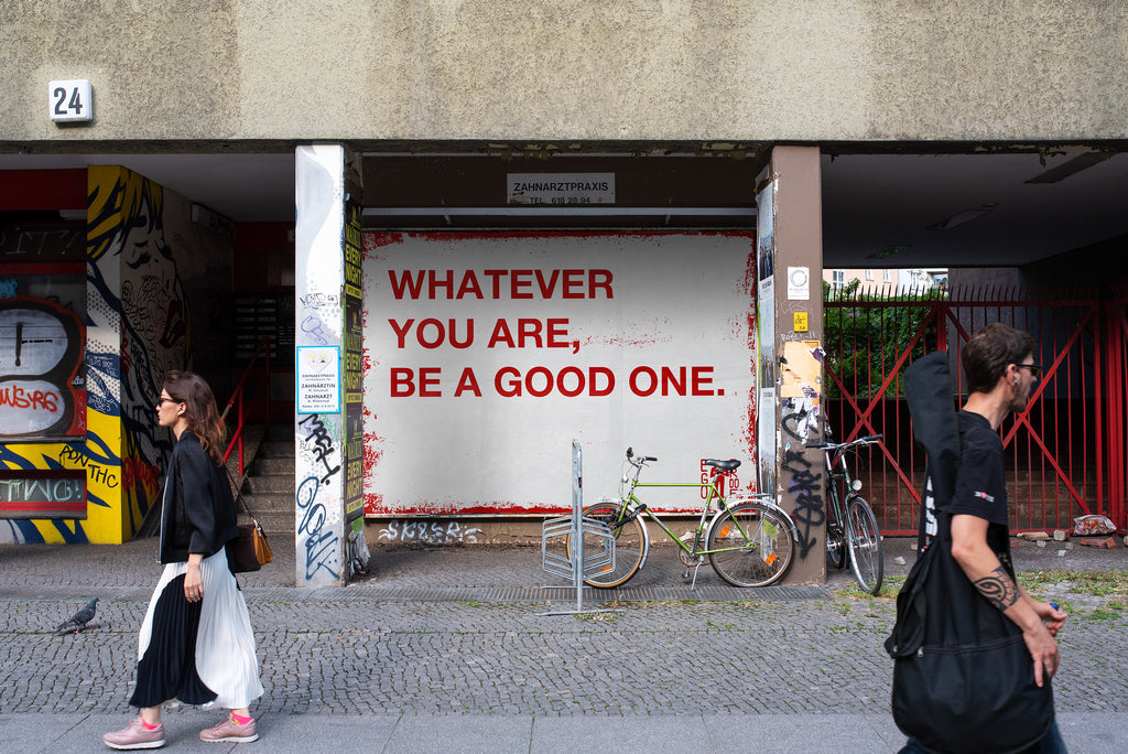Whatever You Are, Be A Good One. by Egoproof