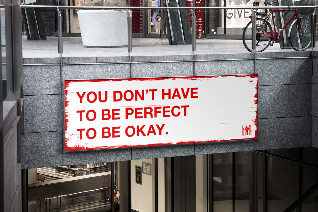 You Don't Have To Be Perfect To Be Okay by Egoproof