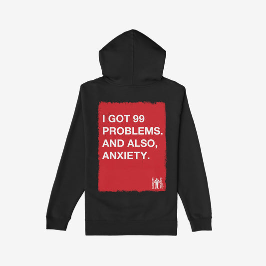 The back of the 99 Problems Hoodie features a bold red rectangle with the message, I GOT 99 PROBLEMS. AND ALSO, ANXIETY. A logo reads EGOPROOF. in the corner.
