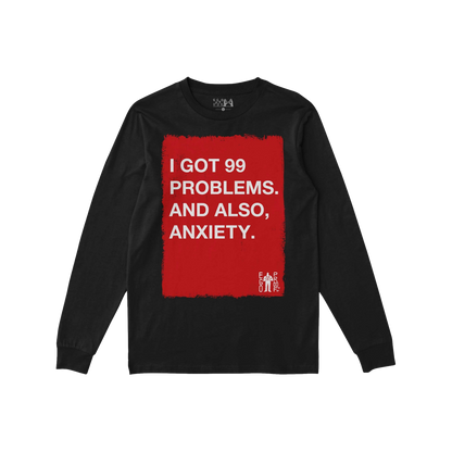 Black long sleeve 99 Problems T-shirt with bold red and white text highlighting anxiety and humor for the overwhelmed and res