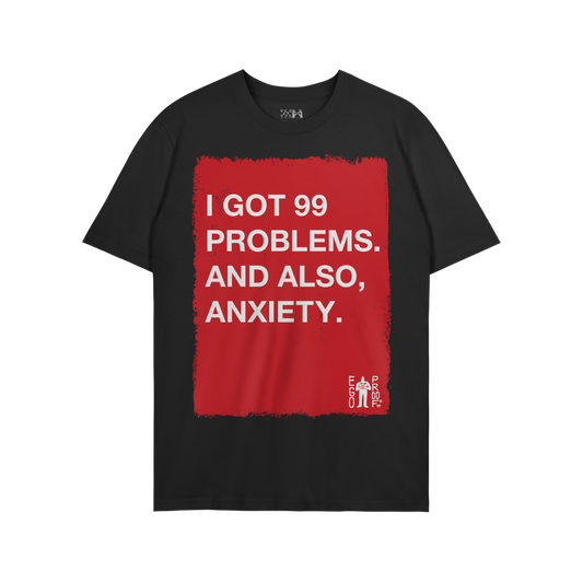 Black 99 Problems T-shirt with bold white text on red background saying I got 99 problems and also anxiety, a humorous statem
