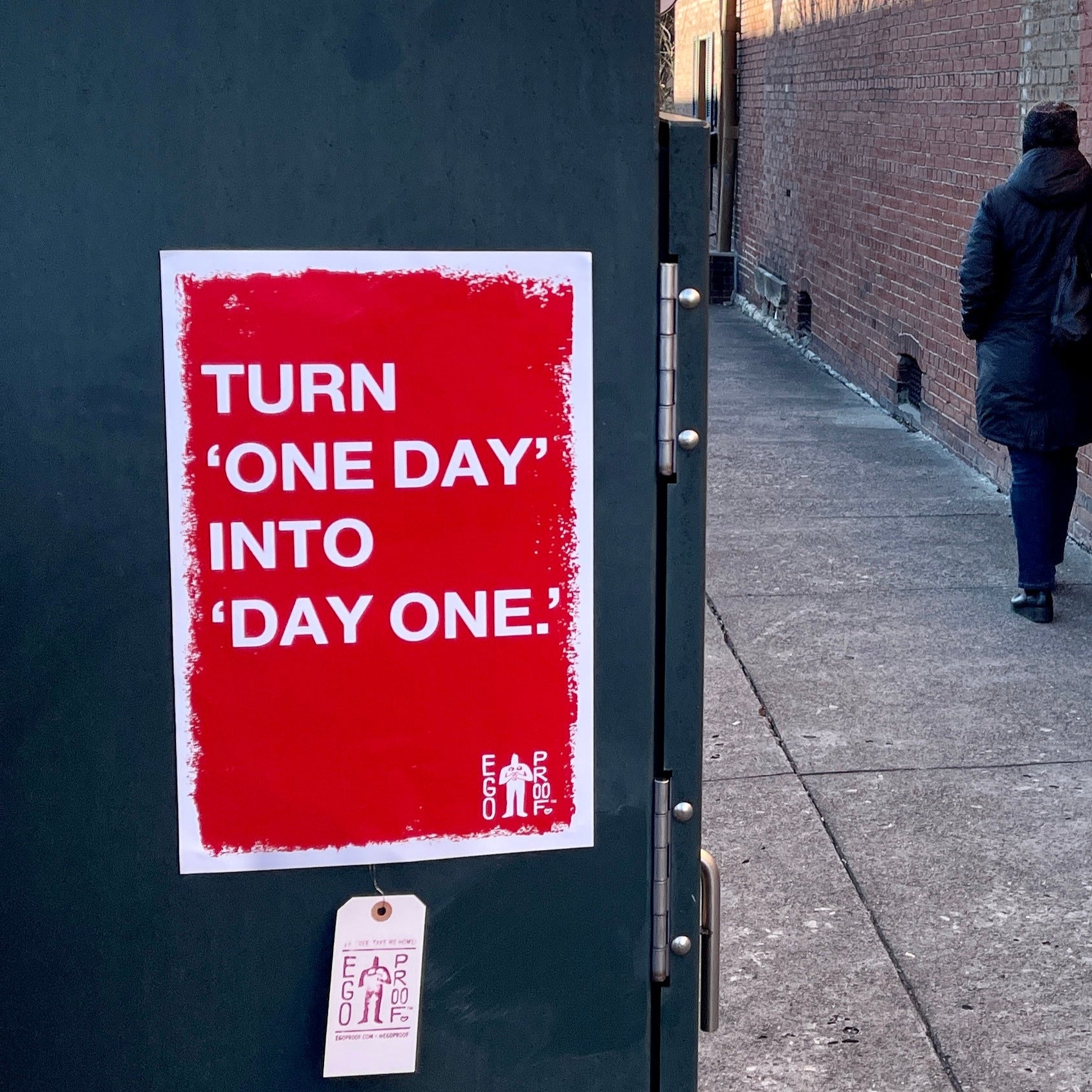 Turn One Day Into Day One by EGOPROOF